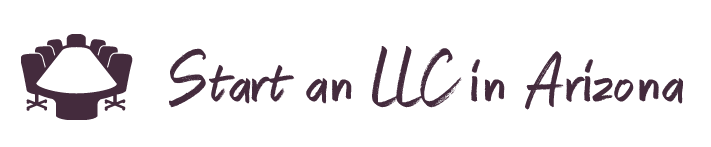 How to Start an LLC in Arizona Today